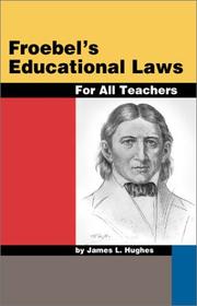Froebel's Educational Laws for All Teachers by James L. Hughes