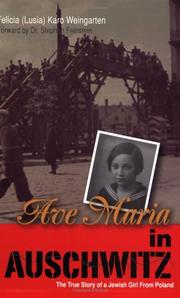 Ave Maria in Auschwitz by Felicia Karo Weingarten