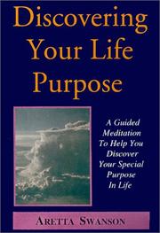 Cover of: Discovering Your Life Purpose : A Guided Meditation To Help You Discover Your Divine Purpose In Life
