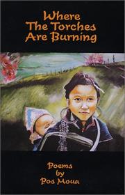 Where the Torches Are Burning by Pos L Moua