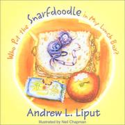 Cover of: Who Put the Snarfdoodle in My Lunch Box? and Other Lost Tales of the Legendary Snarfdoodle: (And Other Lost Tales of the Legendary Snarfdoodle