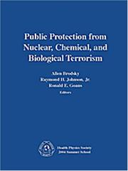 Public Protection from Nuclear, Chemical, and Biological Terrorism by Health Physics Society.