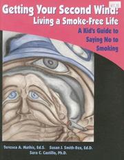 Cover of: Getting Your Second Wind: Living a Smoke-Free Life: A Kid's Guide to Saying No to Smoking