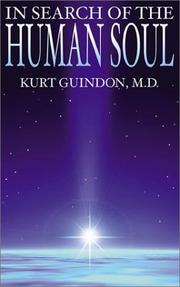 Cover of: In Search of the Human Soul | Kurt, M.D. Guindon