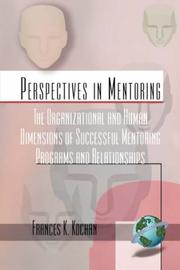 Cover of: The Organizational and Human Dimensions of Successful Mentoring Programs and Relationships