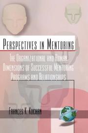 Cover of: The Organizational and Human Dimensions of Successful Mentoring Programs and Relationships  (HC) (Perspectives on Mentoring, V. 1)
