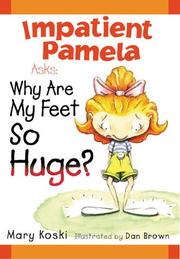 Cover of: Impatient Pamela Asks: Why Are My Feet So Huge?