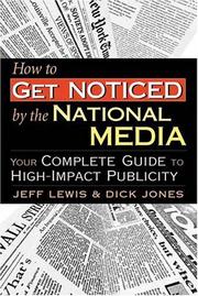 Cover of: How to Get Noticed by the National Media
