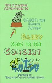 Cover of: Gabby Goes to The Concert : The Amazing Adventures of Gabby the Flying Kitten