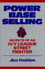 Cover of: Power base selling: secrets of an Ivy League street fighter