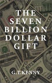 The Seven Billion Dollar Gift by G. T. Kenny