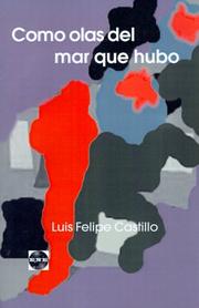 Cover of: Como Olas Del Mar Que Hubo by Luis Felipe Castillo, Luis Felipe Castillo