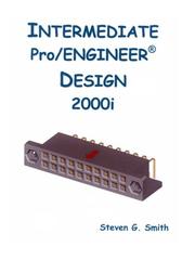Cover of: Intermediate Pro/ENGINEER Design 2000i by Steven G. Smith