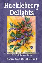 Cover of: Huckleberry Delights Cookbook by Karen Jean Matsko Hood