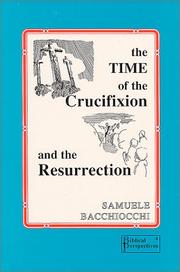 Cover of: The Time of the Crucifixion and Resurrection