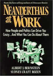 Cover of: Neanderthals at work: how people and politics can drive you crazy-- and what you can do about them