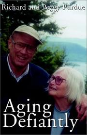 Aging Defiantly by Richard B. Purdue, Peggy R. Purdue