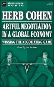 Cover of: Artful Negotiation in a Global Economy: Winning the Negotiating Game