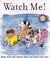 Cover of: Watch Me
