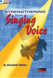 Cover of: Strengthening Your Singing Voice by Elizabeth Sabine