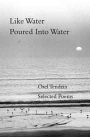 Cover of: Like Water Poured Into Water | Г–sel Tendzin