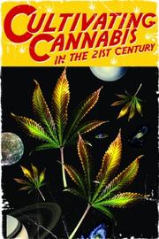 Cover of: Cultivating Cannabis in the 21st Century | C. K. Watson