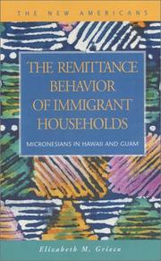 Cover of: The Remittance Behavior of Immigrant Households by Elizabeth M. Grieco
