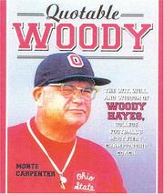 Cover of: Quotable Woody: The Wit, Will, and Wisdom of Woody Hayes, College Football's Most Fiery Championship Coach (Potent Quotables)