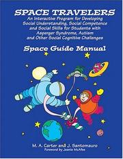 Cover of: Space Travelers ¿ An Interactive Program for Developing Social Understanding, Social Competence and Social Skills for Students with AS, Autism and Other Social Cognitive Challenges