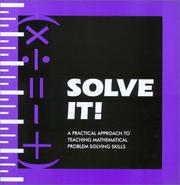 Cover of: Solve It! A Practical Approach to Teaching Mathematical Problem Solving Skills