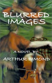 Cover of: Blurred Images by Arthur Dimond, Arthur Dimond