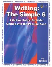 Cover of: Writing: The Simple 6, A Writing Rubric for Kids: Getting into the Passing Zone (Writing Standards)