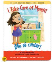 Cover of: I Take Care of Myself! /¡Me sé cuidar! (English and Spanish Foundations Series) (Book #22) (Bilingual) (Board Book)