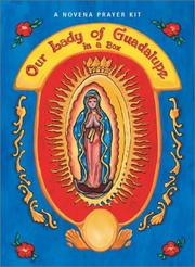 Cover of: Our Lady of Guadalupe in a Box: A Novena Prayer Kit (Book, Statue, & Pin)