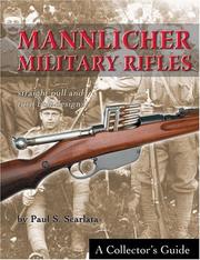 Mannlicher Military Rifles by Paul S. Scarlata