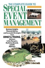 Cover of: The Complete guide to special event management: business insights, financial advice, and successful strategies from Ernst & Young, advisors to the Olympics, the Emmy Awards, and the PGA Tour