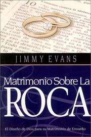 Cover of: Matrimonion Sobre la Roca: El Diseno de Dios Para su Matrimonio de Ensueno (Family & Marriage Today)