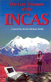 The Lost Treasure of the Incas by Kevin Michael Reilly