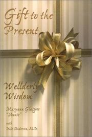Cover of: A Gift to the Present: Wellderly Wisdom