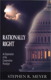 Cover of: Rationally Right: An Explanation of the Conservative Paradigm