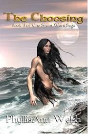 Cover of: The Choosing (The Sylvan Wars Saga, Book 2) (Silvan Wars Saga, Book 2) by PhyllisAnn Welsh