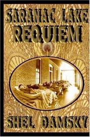 Cover of: Saranac Lake Requiem | Sheldon W. Damsky