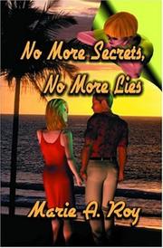 Cover of: No More Secrets, No More Lies by Marie A. Roy