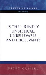 Cover of: Is the Trinity Unbiblical, Unbelievable and Irrelevant? | 