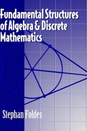 Cover of: Fundamental structures of algebra and discrete mathematics by Stephan Foldes