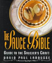 Cover of: The sauce bible: a guide to the saucier's craft