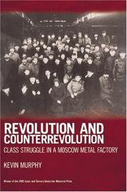 Cover of: Revolution and Counterrevolution: Class Struggle in a Moscow Metal Factory