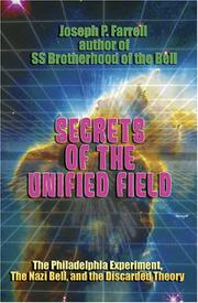 Cover of: Secrets of the Unified Field: The Philadelphia Experiment, the Nazi Bell, and the Discarded Theory