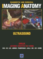 Cover of: Diagnostic and Surgical Imaging Anatomy: Ultrasound by Anil T Ahuja