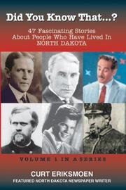 Cover of: Did You Know That? 47 Fascinating Stories About People Who Have Lived In North Dakota by Curt Eriksmoen